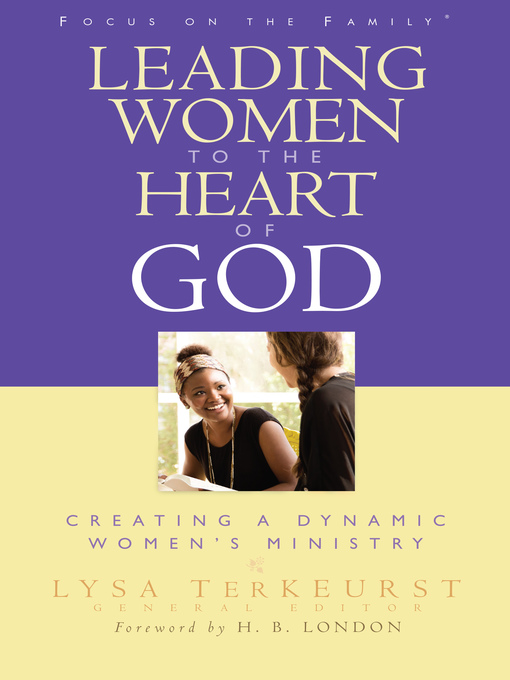 Title details for Leading Women to the Heart of God by Lysa TerKeurst - Wait list